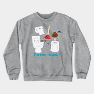 POTTY HUMOR Crewneck Sweatshirt